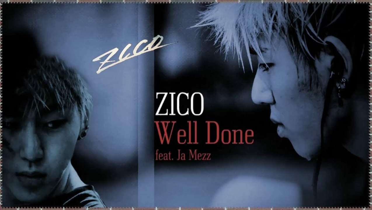 Zico ft. Ja Mezz – Well Done ZICOk-pop [german Sub] Official Promotion Video