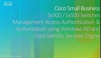 Sx300 / Sx500 switch management access using Windows AD and Cisco Identity Services Engine