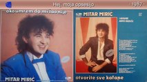 Mitar Miric - Ako umrem nije mi zao - (Audio 1987) - CEO ALBUM