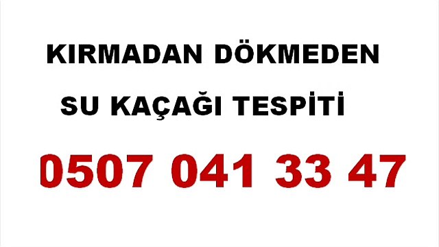 ZEYTİNBURNU SU KAÇAKLARI,ZEYTİNBURNU SU KAÇAĞI BULMA,BORU TIKANIKLIĞI AÇMA, KIRMADAN TIKALI BORU AÇMA