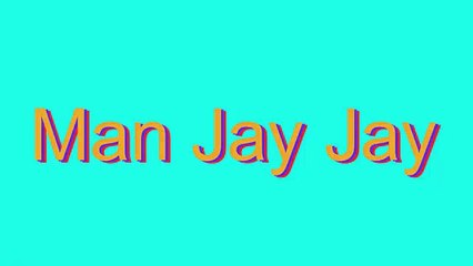 How to Pronounce Man Jay Jay