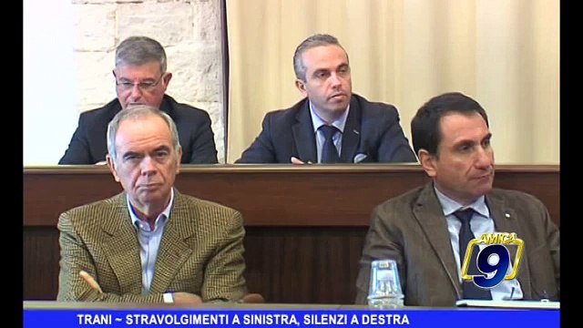 TRANI | Stravolgimneti a sinistra, silenzi a destra