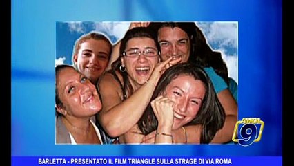 BARLETTA | Presentato il film "Triangle" sulla strage in via Roma