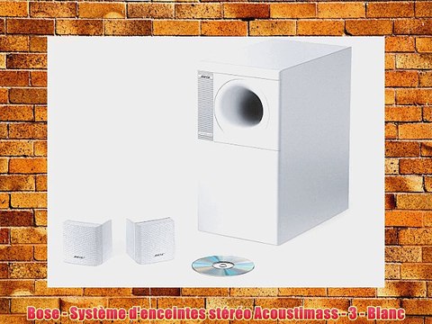 Bose - Syst?me d'enceintes st?r?o Acoustimass - 3 - Blanc