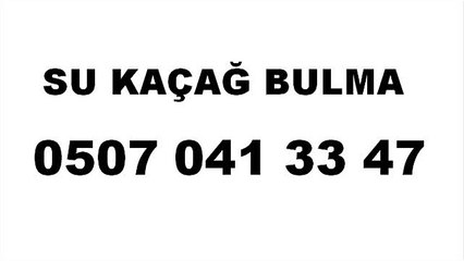 ZEYTİNBURNU SU KAÇAKLARI,ZEYTİNBURNU SU KAÇAĞI BULMA,BORU TIKANIKLIĞI AÇMA,0507 041 33 47