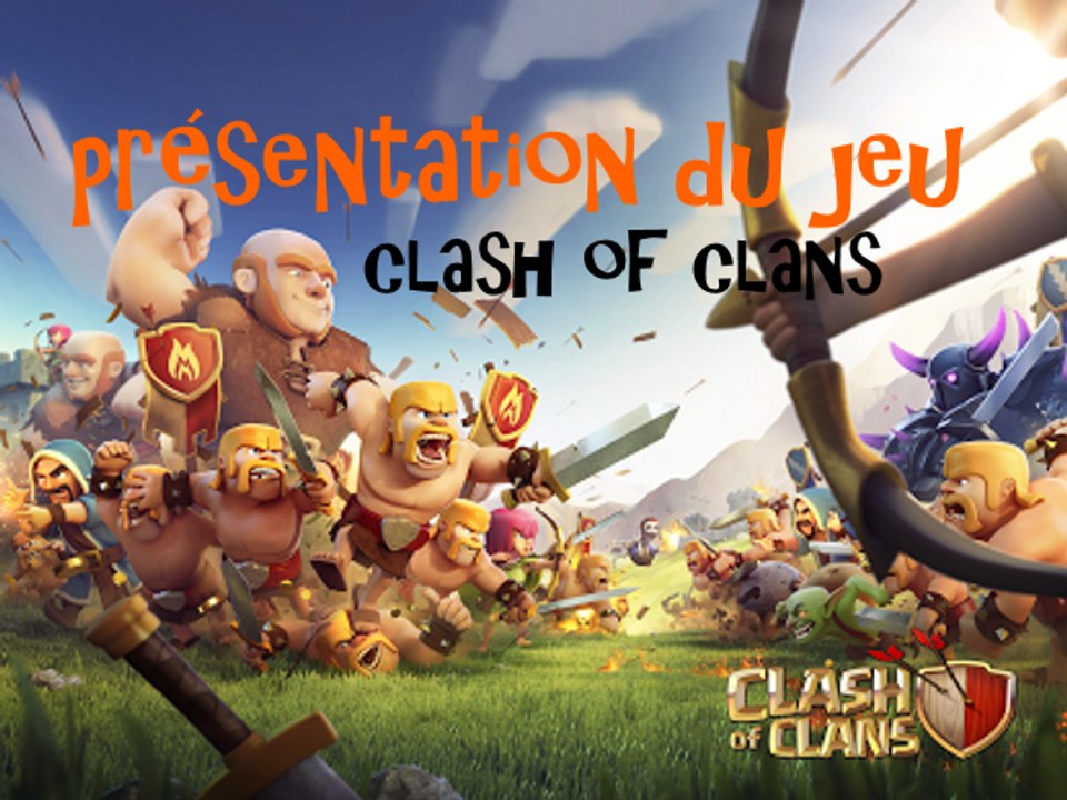 présentation/découverte du jeu clash of clans.