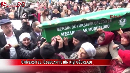 Üniversiteli Özgecan'ı 5 bin kişi uğurladı