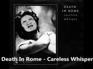 Death In Rome - Careless Whisper