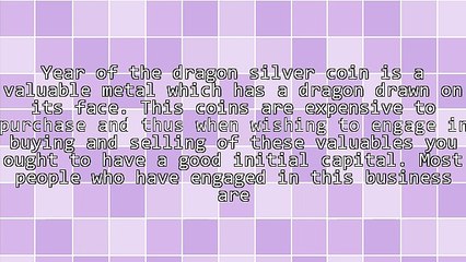 Familiarizing With Year Of The Dragon Silver Coin