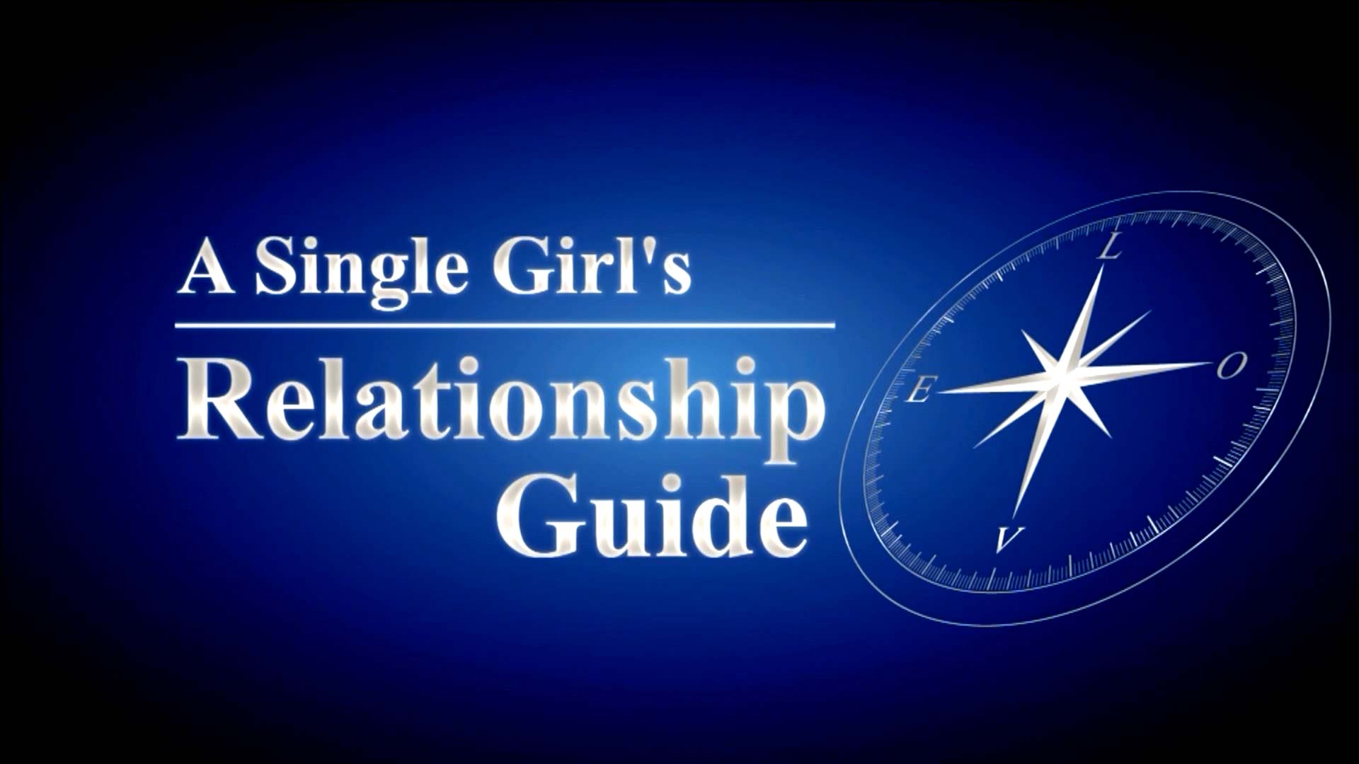 The Single Girl’s Guide To Dating