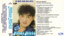 Mitar Miric - Ne moze nam niko nista - (Audio 1989) - CEO ALBUM