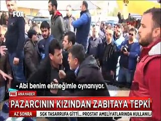 Antalya sosyete pazarında 12 Yaşındaki pazarcı kızının zabıtaya isyanı