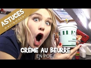 Astuce crème au beurre toute faite !
