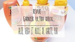 Revue de produit I Garnier Ultradoux Aloe vera et Karité