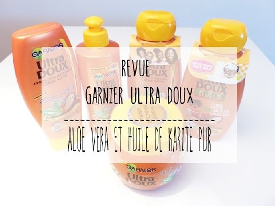 Revue de produit I Garnier Ultradoux Aloe vera et Karité