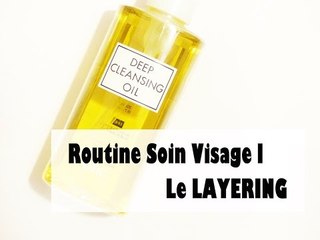 Routine quotidienne du visage I Layering