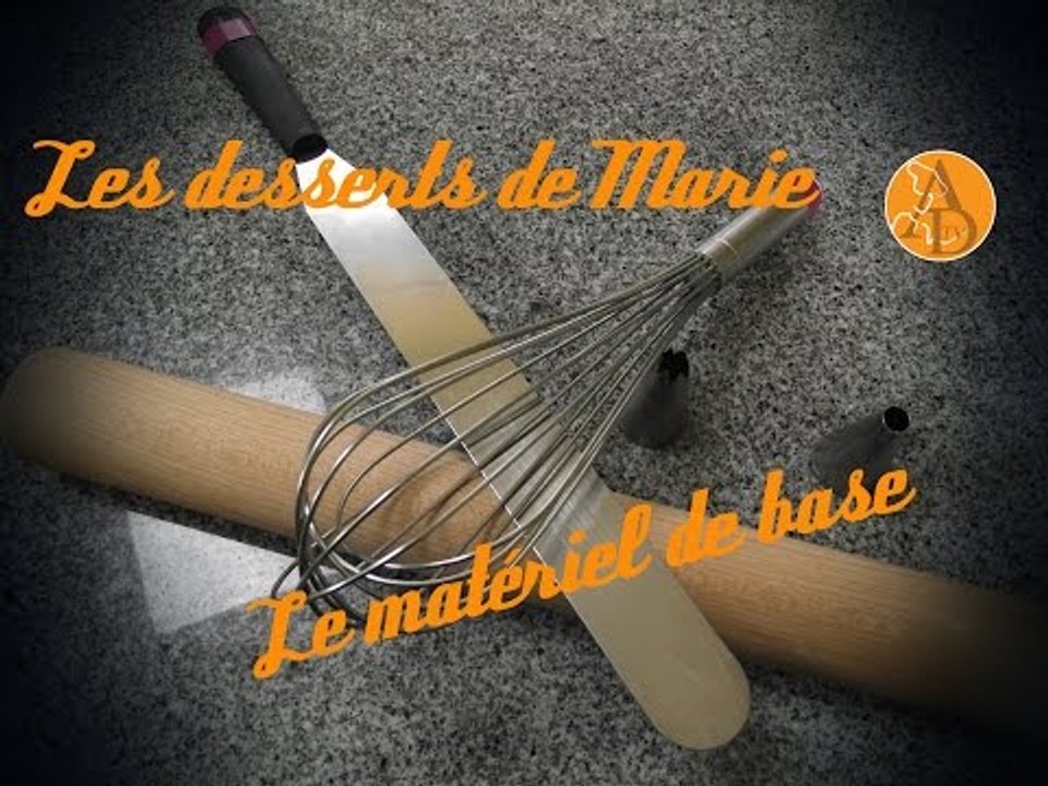 Le matériel de base - Les desserts de Marie