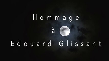 HOMMAGE à Edouard Glissant