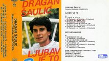 Dragan Saulic - Ljubav je to - (Audio 1985) - CEO ALBUM