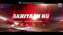 AKHIYAAN NU (Full Video) MOHSIN KHAN | New Punjabi Song 2015 HD