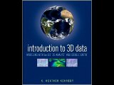 Introduction to 3D Data: Modeling with ArcGIS 3D Analyst and Google Earth Heather Kennedy