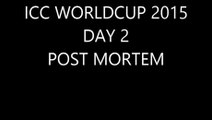 ICC WORLDCUP 2015 - The Big Match - INDIA vs PAKISTAN - 2nd Day Two Matches - POST MORTEM ANALYSIS ONLY BY KARIGAR