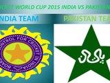 INDIA VS PAKISTAN 15 FEB 2015 SUNDAY ICC CRICKET WORLD CUP 2015