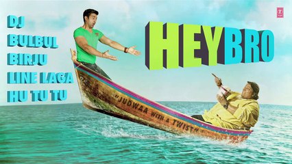 HU TU TU Audio - Hey Bro Full Audio Songs