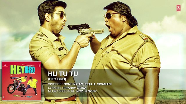 'Hu Tu Tu' Full Audio Song from Hey Bro - Sonu Nigam, Feat. A. Sivamani - Ganesh Acharya
