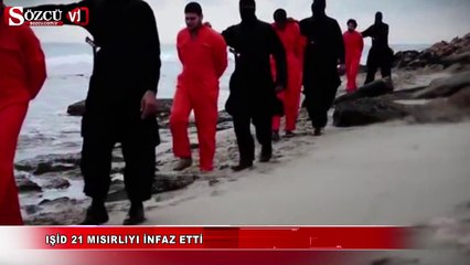 IŞİD 21 Mısırlıyı infaz etti