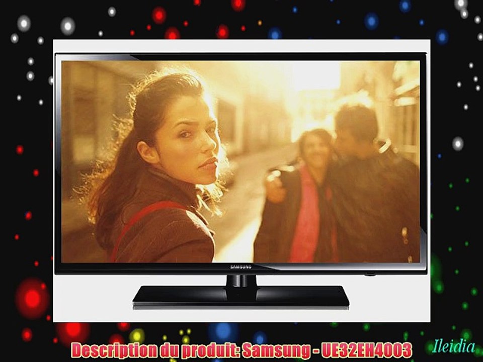 Samsung UE32EH4003 TV LCD 32 (81 cm) LED 50 Hz 2 HDMI USB 2.0 Classe : A