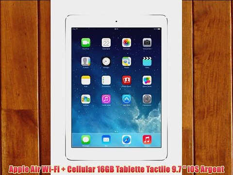 Apple Air Wi-Fi Cellular 16GB Tablette Tactile 9.7 iOS Argent
