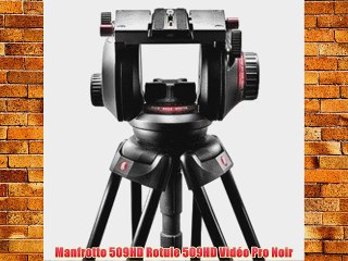 Manfrotto 509HD Rotule 509HD Vid?o Pro Noir