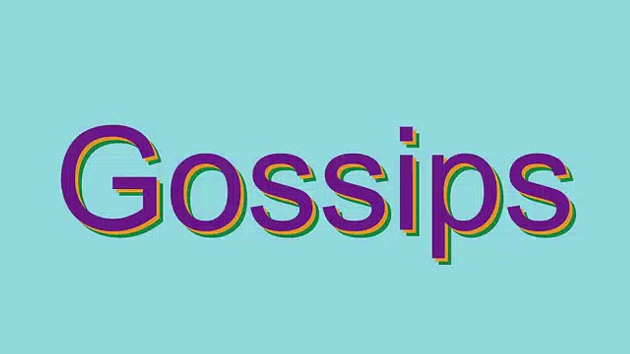How to Pronounce Gossips