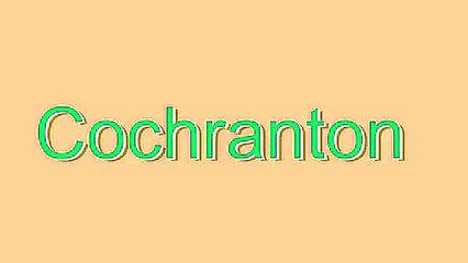 How to Pronounce Cochranton (Urban Slang Word)