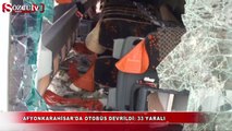 Afyonkarahisar'da otobüs devrildi: 33 yaralı