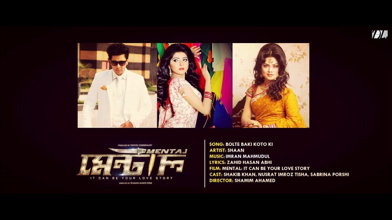 Bolte Baki - Mental It Can Be Your Love Story  Shakib Khan  Tisha  Porshi  Achol - 720p