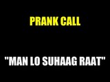 Prank-Call - Man-Lo-Suhaag-raat (RJ Naveed )