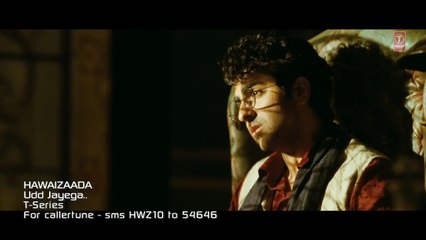 'Udd Jayega' Video Song HD Hawaizaada