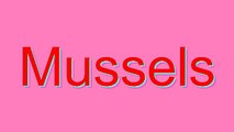 How to Pronounce Mussels