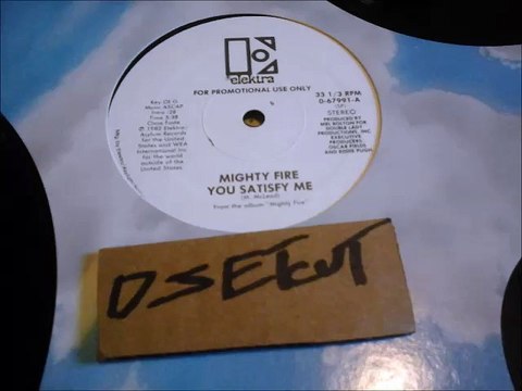 MIGHTY FIRE -YOU SATISFY ME(RIP ETCUT)ELEKTRA REC 82