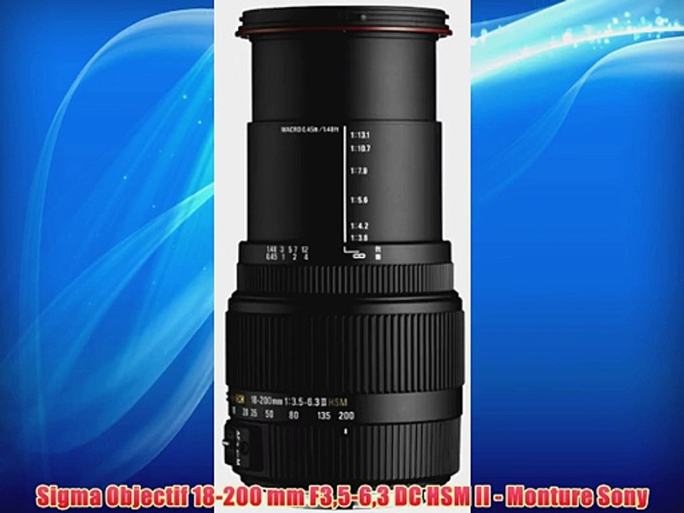 Sigma Objectif 18-200 mm F35-63 DC HSM II - Monture Sony