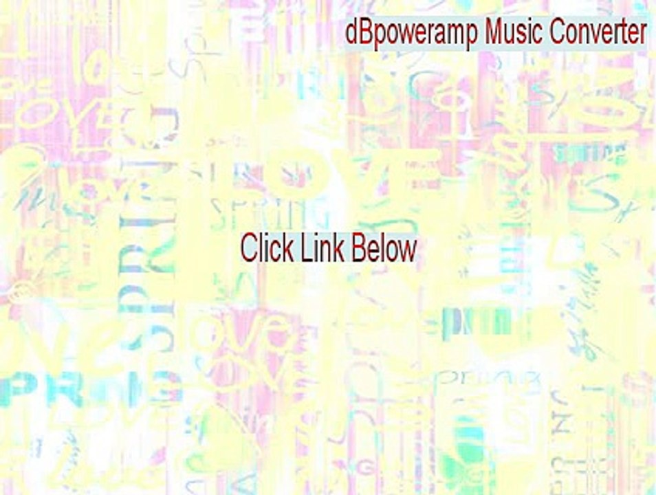dBpoweramp Music Converter Cracked [dbpoweramp music converter free download 2015]