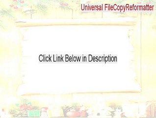 Universal FileCopyReformatter Cracked (Universal FileCopyReformatter 2015)
