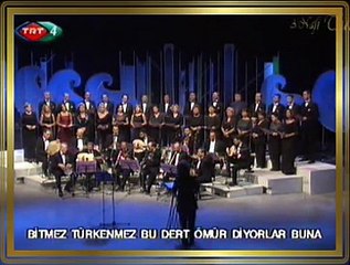 TRT TSM KORO *Bitmez Tükenmez Bu Derd Ömür Diyorlar Buna*