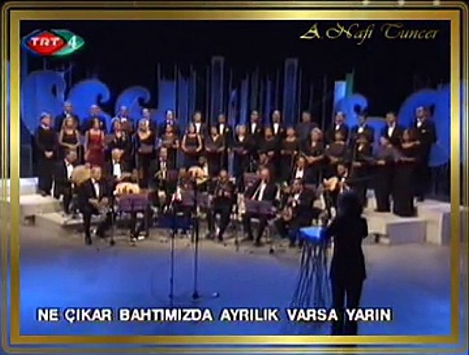 TRT TSM KORO *Ne Çıkar Bahtımıza Ayrılık Varsa Yarın* (KARA SEVDÂ)
