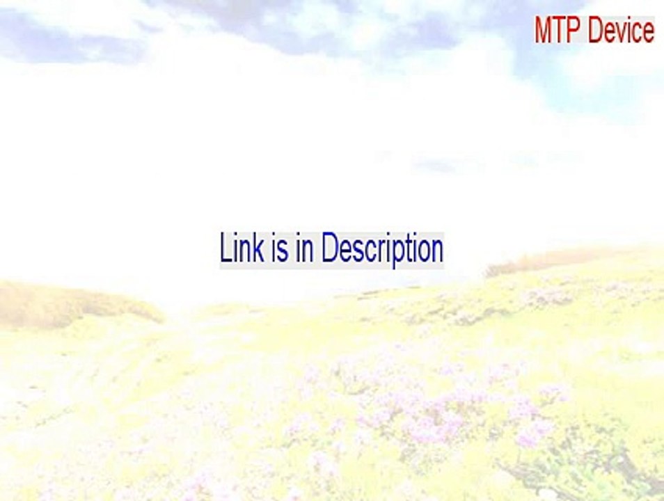 MTP Device Download (mtp device driver windows 7 2015)