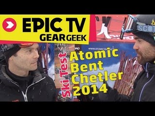 Ski Test: Atomic Bent Chetler 2014 Ski Test - EpicTV