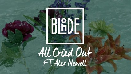 Blonde - All Cried Out (feat. Alex Newell)