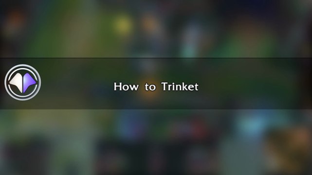 Move du jour #21 How to Trinket - League of Legends